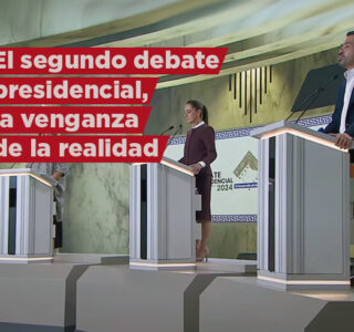 El segundo debate presidencial. La venganza de la realidad