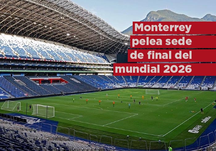 Monterrey es sede finalista para albergar el sorteo para el Mundial 2026