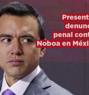 Abogados Mexicanos presentan denuncia contra Noboa