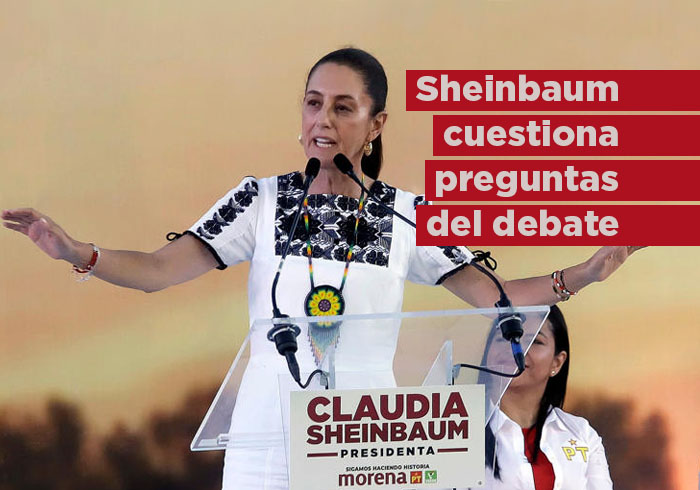 Sheinbaum cuestiona preguntas del primer debate presidencial