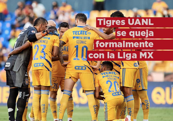 Tigres UANL se queja formalmente con la Liga MX