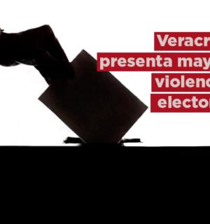 Veracruz, uno de los estados con mayor violencia electoral