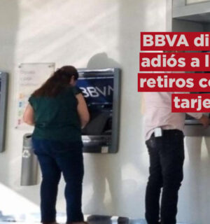 BBVA, de los primeros bancos en decir adiós a los retiros con tarjeta en México