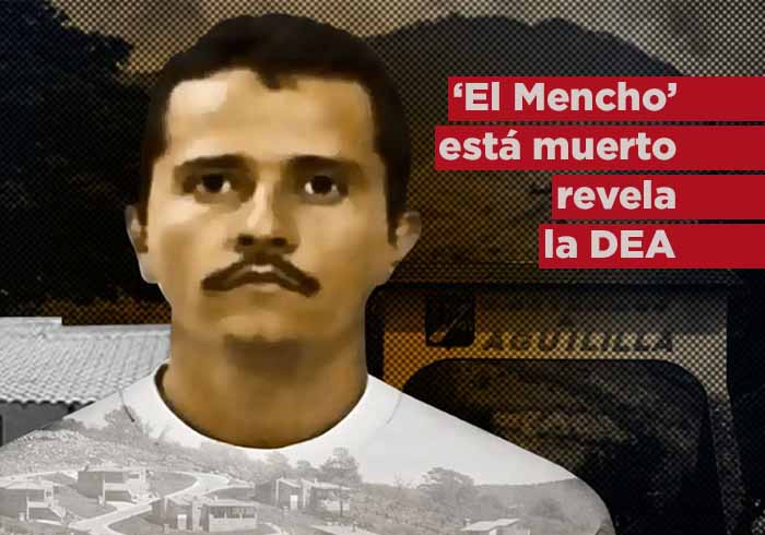 “El Mencho” está muerto, revela agente de la DEA sobre el líder del CJNG