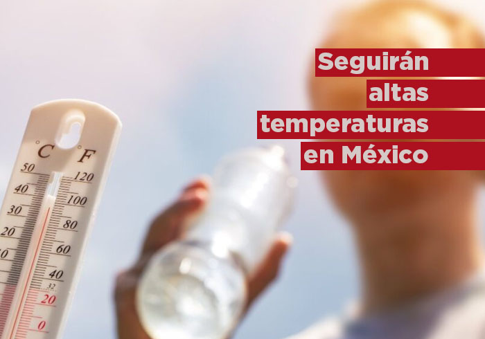 Altas temperaturas seguirán en el país