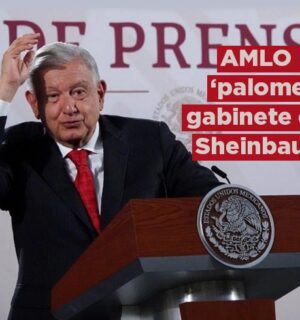 Rechaza AMLO haber «palomeado» al que será gabinete de Sheinbaum