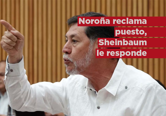 Fernández Noroña reclama puesto