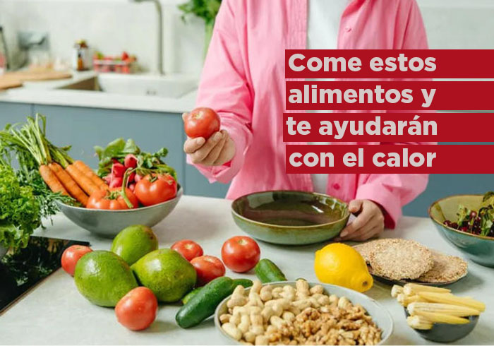 Comer estos alimentos nos ayudará a combatir las altas temperaturas