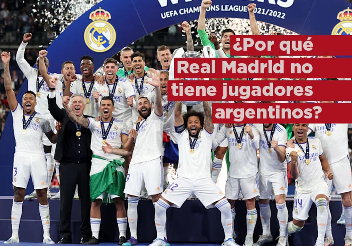 ¿Por qué el Real Madrid no tiene jugadores argentinos?