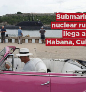 Submarino nuclear y buques rusos llegan a La Habana