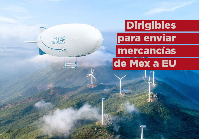 Dirigibles para enviar mercancía a Estados Unidos