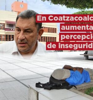 Coatzacoalcos, Veracruz y Xalapa, aumentan percepción de inseguridad