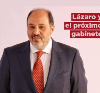 Lázaro y el próximo gabinete