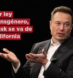 Por ley transgénero, Musk se va de California