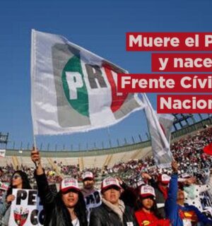 Muere el PRI y Nace el Frente Cívico Nacional