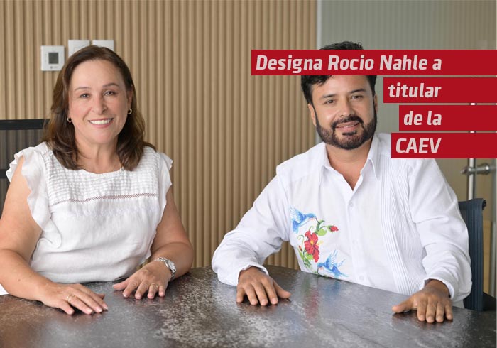 Designa Rocío Nahle a titular de CAEV