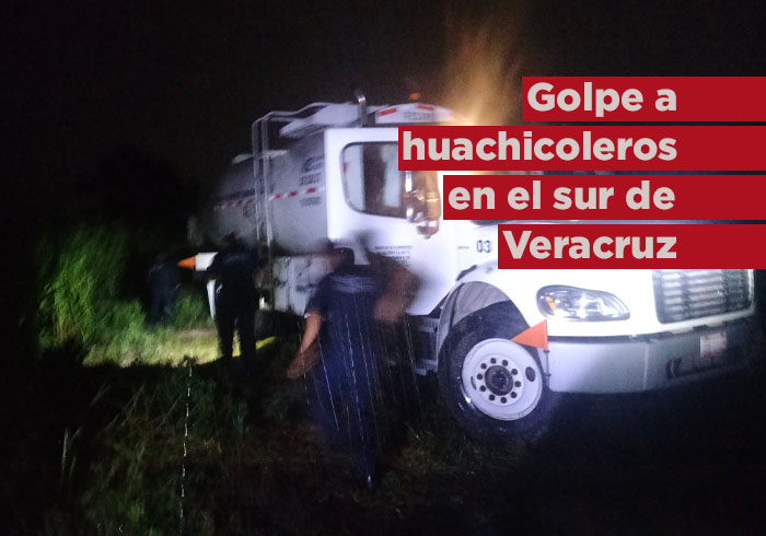 Golpe a huachicoleros en el sur veracruzano