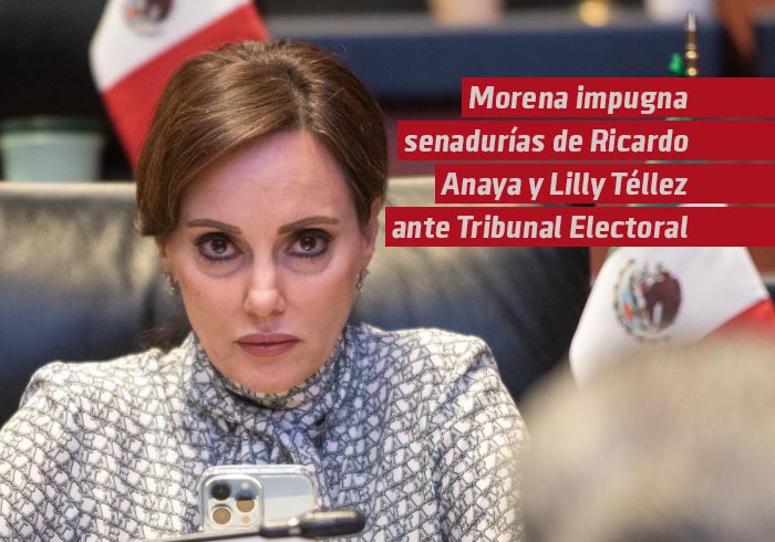 Morena impugna senadurías de Ricardo Anaya y Lilly Téllez ante Tribunal Electoral