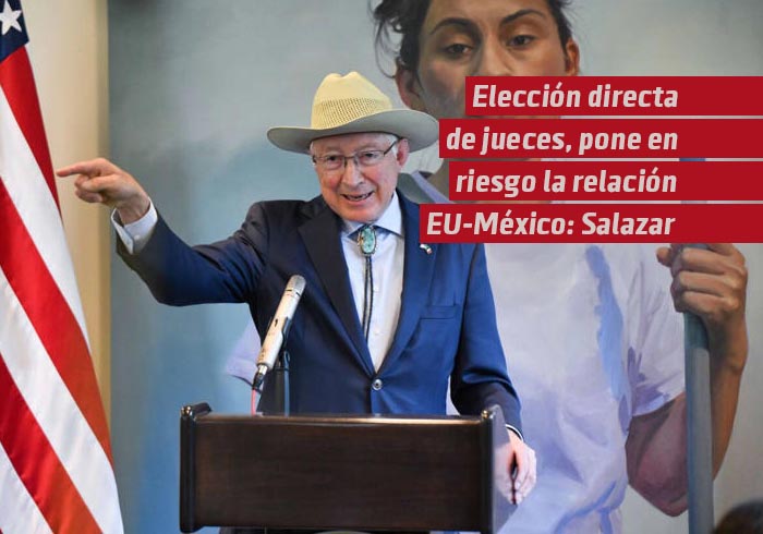 Ken Salazar: Elección directa de jueces pone en riesgo la relación México-EU