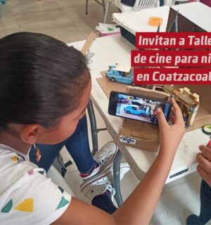 Invitan a talleres de cine para niños en Coatzacoalcos y en línea