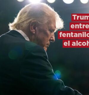 Trump, entre el fentanilo y el alcohol