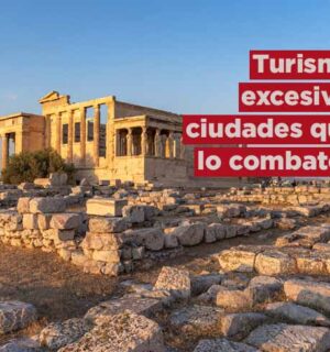 Turismo excesivo: cinco ciudades del mundo que ya lo combaten