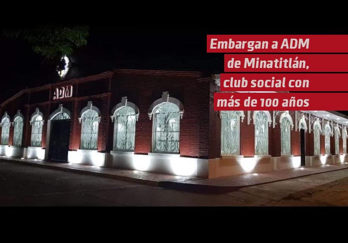 Embargan el ADM de Minatitlán, Club social con más de 100 años