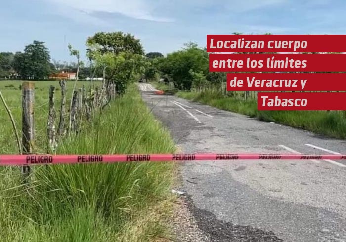 Localizan Cuerpo sin Vida en los Límites de Veracruz y Tabasco