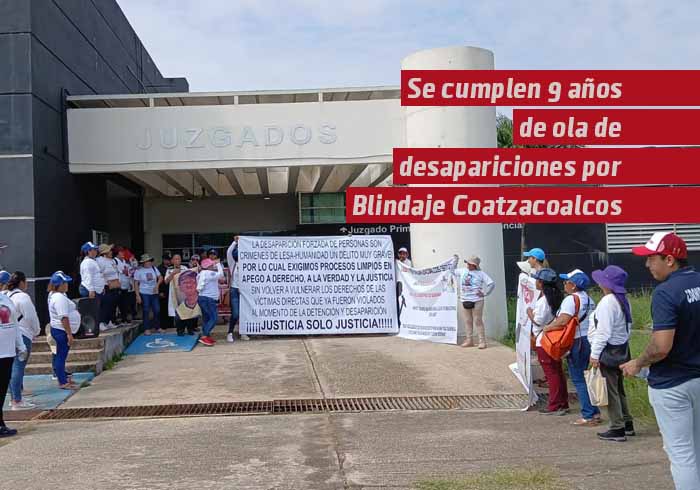 Se cumplen 9 años de la ola desapariciones por el «Blindaje Coatzacoalcos