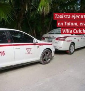 Taxista ejecutado en Tulum, era de Villa Cuichapa, Moloacán