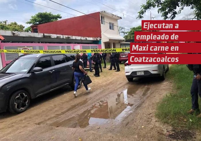 Ejecutan a empleado de Maxi Carne en Coatzacoalcos