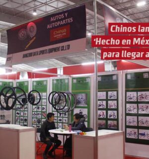 Chinos lanzan “Hecho en México” para llegar a EU