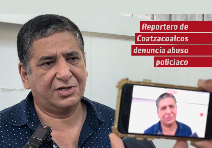 Reportero de Coatzacoalcos Denuncia Abuso Policiaco ante Derechos Humanos y Fiscalía Estatal