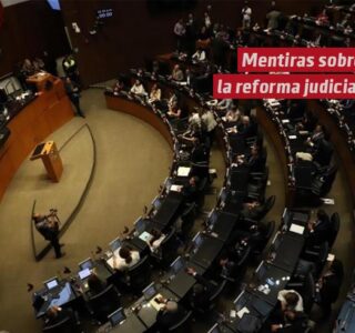 Mentiras sobre la Reforma Judicial