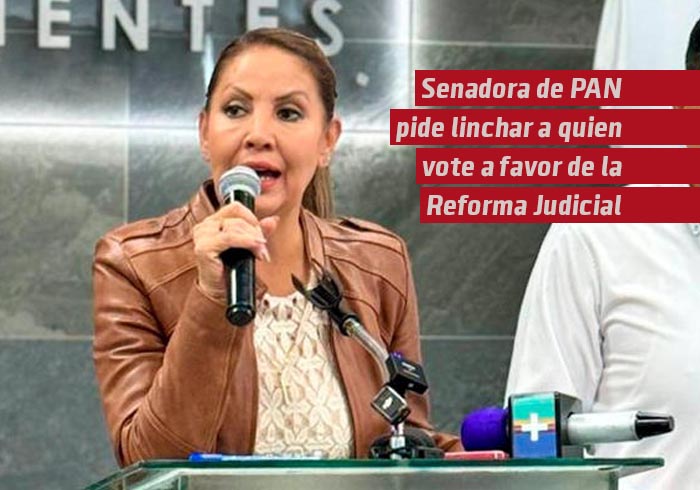 Senadora pide linchar a quien vote a favor de la Reforma Judicial