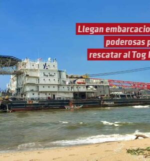 Llegan poderosas embarcaciones para rescate de Tog Mor