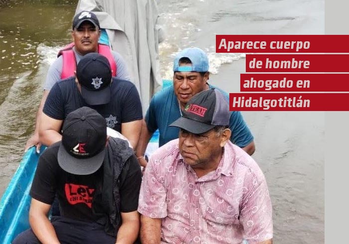 Aparece cuerpo de hombre ahogado en Hidalgotitlán