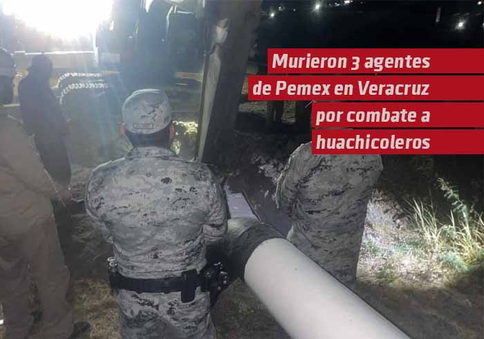 Fallecieron 3 agentes de PEMEX en Veracruz en combate contra huachicolero