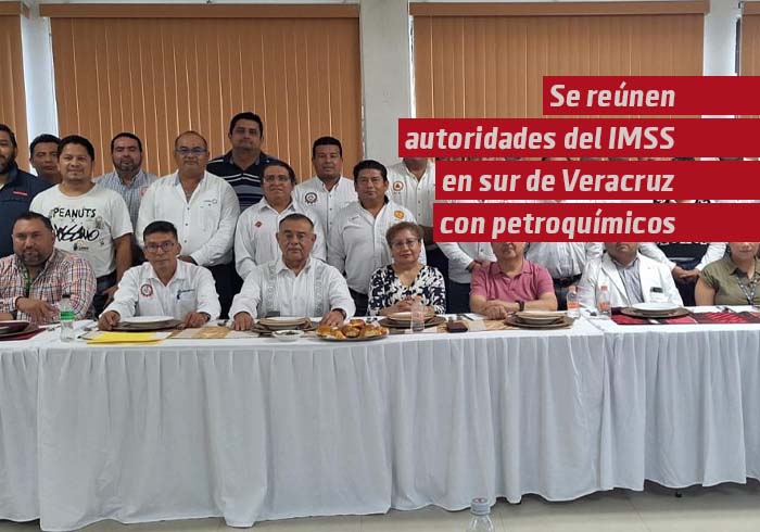 Se reúnen autoridades del IMSS en Veracruz Sur con sindicato de petroquímicos