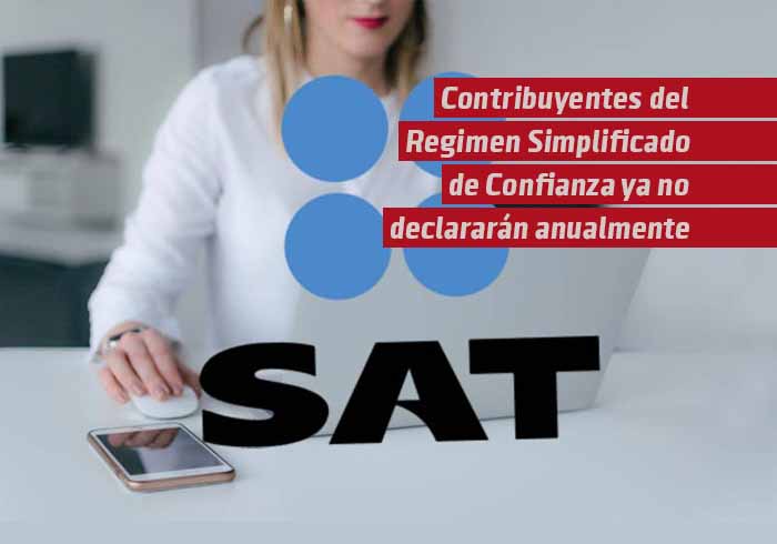 SAT: Contribuyentes del Régimen Simplificado de Confianza ya no tendrán que hacer declaración anual