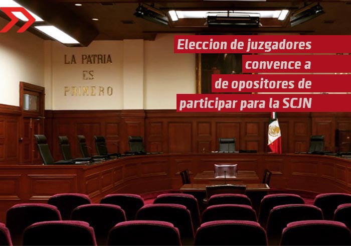 Elección de juzgadores convence a opositores a participar por un lugar en la SCJN