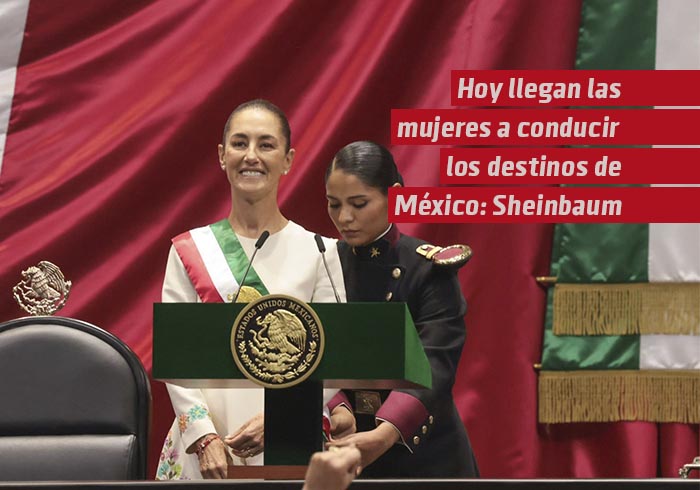 Hoy llegamos las mujeres a conducir los destinos de nuestra hermosa nación: Presidenta Claudia Sheinbaum