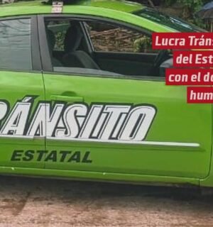 Lucra Tránsito del Estado con el dolor humano