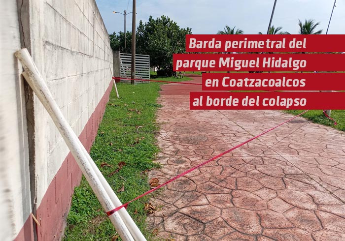 Barda perimetral del Parque Miguel Hidalgo en Coatzacoalcos al borde del colapso