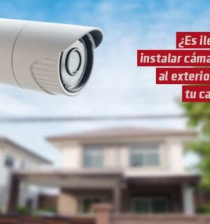 ¿Es ilegal instalar cámaras al exterior de tu casa?