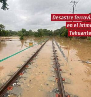 Desastre ferroviario en el Istmo de Tehuantepec