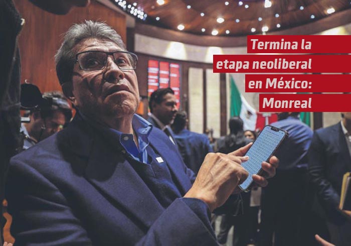 Termina la etapa neoliberal en México: Monreal