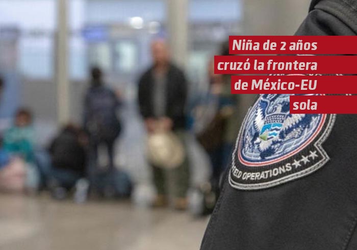 Una NIÑA de 2 añitos cruzó SOLA la FRONTERA de México con USA