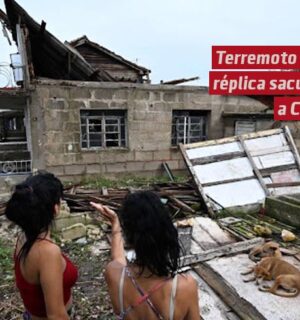 Así se vivió el terrible terremoto con réplica que sacudió Cuba