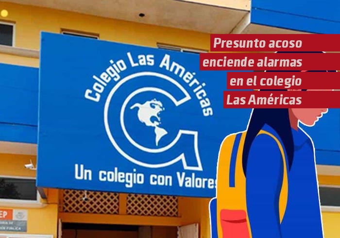 Presunto acoso escolar enciende alarmas en Colegio Las Américas